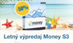 Veľký letný výpredaj Money S3 zľava až 50 %
